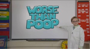 Worse Than Poop!